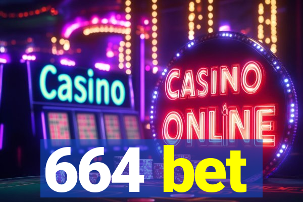 664 bet